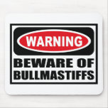 Warning BEWARE OF BULLMASTIFFS Mousepad