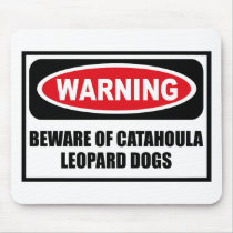 Warning BEWARE OF CATAHOULA LEOPARD DOGS Mousepad