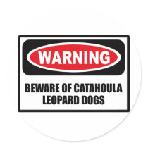 Warning BEWARE OF CATAHOULA LEOPARD DOGS Sticker