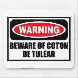 Warning BEWARE OF COTON DE TULEAR Mousepad
