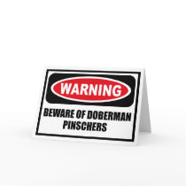 Warning BEWARE OF DOBERMAN PINSCHERS Greeting Card by warningsignshirts Warning BEWARE OF DOBERMAN PINSCHERS Greeting Card