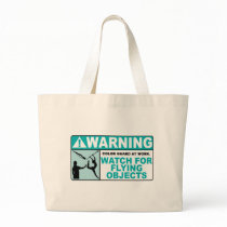 Warning- Beware of Flying Objects! Canvas Bags