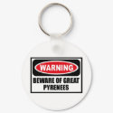 Warning BEWARE OF GREAT PYRENEES Key Chain keychains