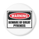 Warning BEWARE OF GREAT PYRENEES Magnet