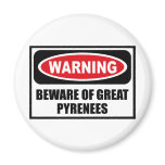 Warning BEWARE OF GREAT PYRENEES Magnet