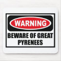 Warning BEWARE OF GREAT PYRENEES Mousepad