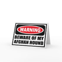 Warning BEWARE OF MY AFGHAN HOUND Greeting Card