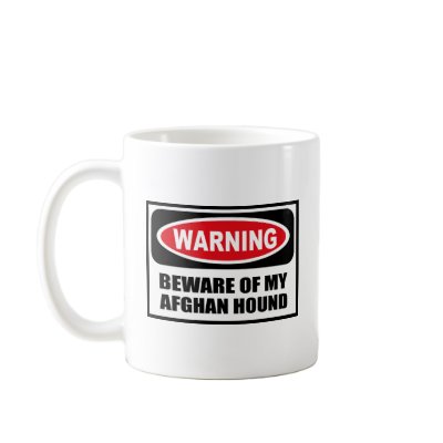 Warning BEWARE OF MY AFGHAN HOUND Mug by warningsignshirts
