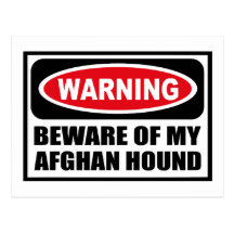 Warning BEWARE OF MY AFGHAN HOUND Postcard