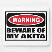Warning BEWARE OF MY AKITA Mousepad