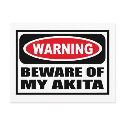 Warning BEWARE OF MY AKITA Postcard by warningsignshirts