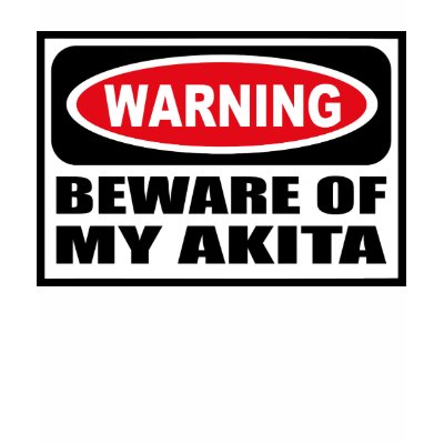 Warning BEWARE OF MY AKITA Women's T-Shirt by warningsignshirts