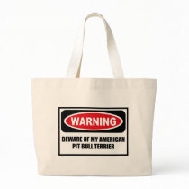 Warning BEWARE OF MY AMERICAN PIT BULL TERRIER Bag