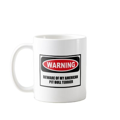 Warning BEWARE OF MY AMERICAN PIT BULL TERRIER Mug by warningsignshirts