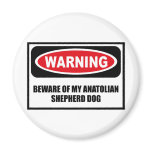 Warning BEWARE OF MY ANATOLIAN SHEPHERD DOG Magnet