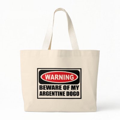 Warning BEWARE OF MY ARGENTINE DOGO Bag by warningsignshirts