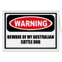 Warning BEWARE OF MY AUSTRALIAN CATTLE DOG Greetin cards