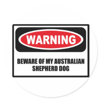Warning BEWARE OF MY AUSTRALIAN SHEPHERD DOG Stick Stickers