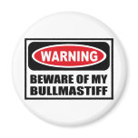 Warning BEWARE OF MY BULLMASTIFF Magnet