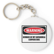 Warning BEWARE OF MY CATAHOULA LEOPARD DOG Key Cha Keychain