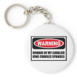 Warning BEWARE OF MY CAVALIER KING CHARLES SPANIEL Keychain