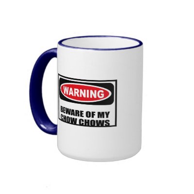 Warning BEWARE OF MY CHOW CHOWS Mug by warningsignshirts