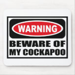 Warning BEWARE OF MY COCKAPOO Mousepad