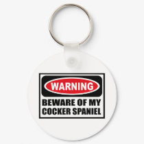 Warning BEWARE OF MY COCKER SPANIEL Key Chain keychains by warningsignshirts Warning BEWARE OF MY COCKER SPANIEL Key Chain keychains