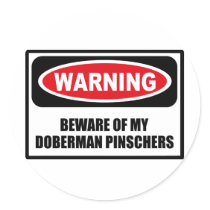 Warning BEWARE OF MY DOBERMAN PINSCHERS Sticker by warningsignshirts Warning BEWARE OF MY DOBERMAN PINSCHERS Sticker