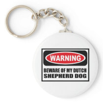 Warning BEWARE OF MY DUTCH SHEPHERD DOG Key Chain