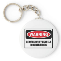 Warning BEWARE OF MY ESTRELA MOUNTAIN DOG Key Chai Keychains