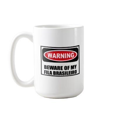 Warning BEWARE OF MY FILA BRASILEIRO Mug by warningsignshirts