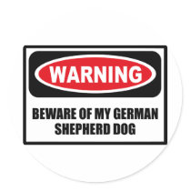 Warning BEWARE OF MY GERMAN SHEPHERD DOG Sticker by warningsignshirts Warning BEWARE OF MY GERMAN SHEPHERD DOG Sticker