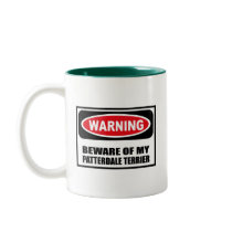 Warning BEWARE OF MY PATTERDALE TERRIER Mug by warningsignshirts Warning BEWARE OF MY PATTERDALE TERRIER Mug