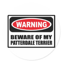 Warning BEWARE OF MY PATTERDALE TERRIER Sticker by warningsignshirts Warning BEWARE OF MY PATTERDALE TERRIER Sticker