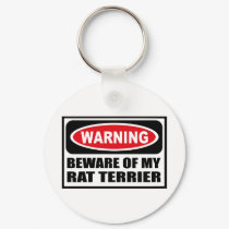 Warning BEWARE OF MY RAT TERRIER Key Chain keychains