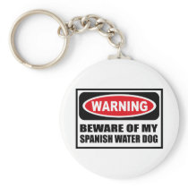 Warning BEWARE OF MY SPANISH WATER DOG Key Chain