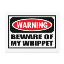 Warning BEWARE OF MY WHIPPET Postcard