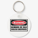 Warning BEWARE OF OLD ENGLISH SHEEPDOGS Key Chain keychains
