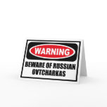 Warning BEWARE OF RUSSIAN OVTCHARKAS Greeting Card