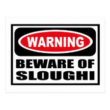 Warning BEWARE OF SLOUGHI Postcard