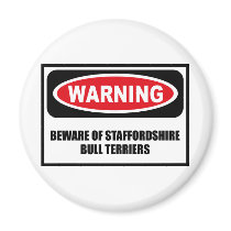 Warning BEWARE OF STAFFORDSHIRE BULL TERRIERS Magn magnets by warningsignshirts Warning BEWARE OF STAFFORDSHIRE BULL TERRIERS Magn magnets