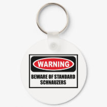 Warning BEWARE OF STANDARD SCHNAUZERS Key Chain keychains