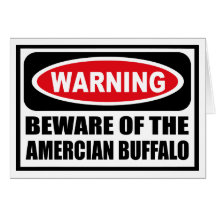 Warning BEWARE OF THE AMERCIAN BUFFALO Greeting Ca Greeting Cards