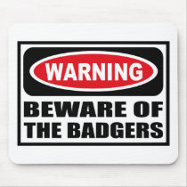 Warning BEWARE OF THE BADGERS Mousepad