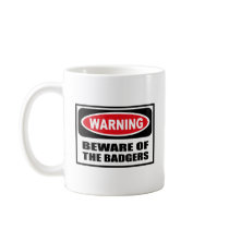 Warning BEWARE OF THE BADGERS Mug