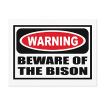 Warning BEWARE OF THE BISON Postcard by warningsignshirts Warning BEWARE OF THE BISON Postcard