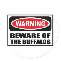 Warning BEWARE OF THE BUFFALOS Sticker