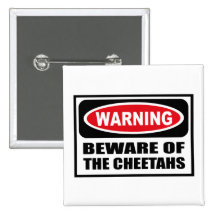 Warning BEWARE OF THE CHEETAHS Button