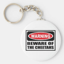 Warning BEWARE OF THE CHEETAHS Key Chain